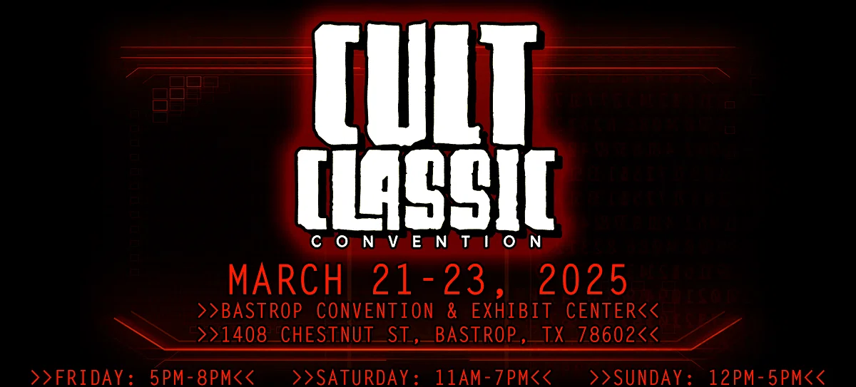 2025 Cult Classic Convention | Bastrop, Texas Edition 1